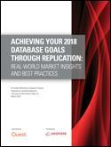 Achieving Your Database Goals Through Replication: Real World Market Insights and Best Practices
