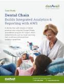 Dental Chain Builds Integrated Analytics & Reporting with AWS
