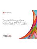 The Art of Mastering Data Quality for AI and Analytics: 7 Essential Tips for IT Leaders