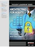Architecting for Agility: Containers, Microservices and the Cloud