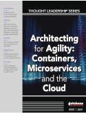 Architecting for Agility: Containers, Microservices and the Cloud